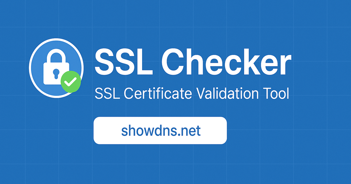 SSL Checker - SSL Certificate Validation Tool | ShowDNS